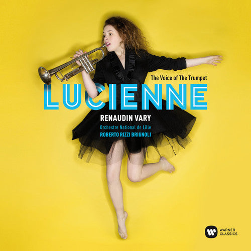 Lucienne Renaudin Vary: Voice Of The Trumpet