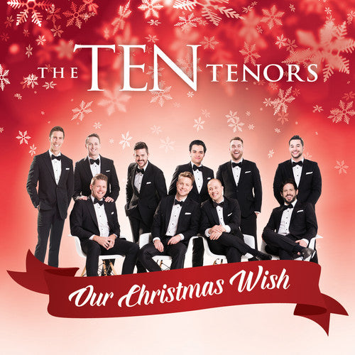 Ten Tenors: Our Christmas Wish