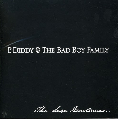 P Diddy: P. Diddy and The Bad Boy Family: The Saga Continues