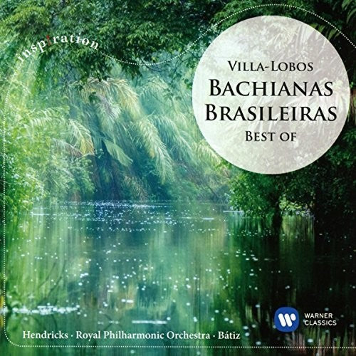 Batiz, Enrique: Bachianas Brasileiras: Best Of