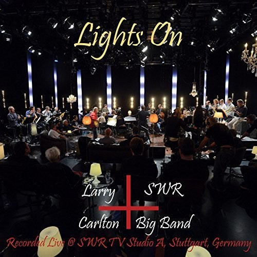 Carlton, Larry & Swr Big Band: Larry Carlton And Swr Big Band