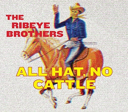 Ribeye Brothers: All Hat No Cattle