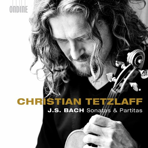 Bach, J.S. / Tetzlaff: Sonatas & Partitas