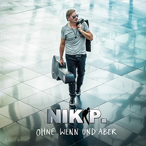 Nik P: Ohne Wenn Und Aber