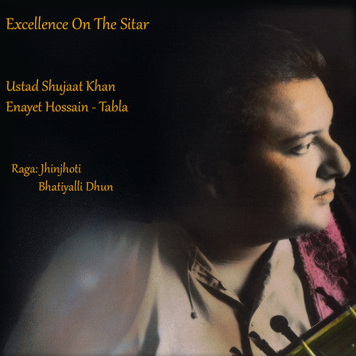 Khan, Ustad Shuja / Hossain, Enayet: Excellence On The Sitar