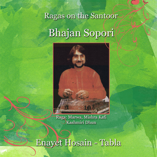 Sopori, Bhajan / Hossain, Enayet: Ragas On The Santoor