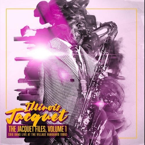 Jacquet, Illinois: Jacquet Files 1 (big Band Live At The Village)