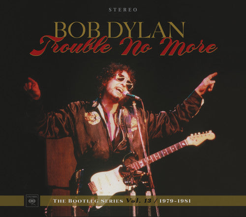 Dylan, Bob: Trouble No More: The Bootleg Series, Vol. 13 / 1979-1981