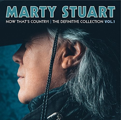 Stuart, Marty: Now That's Country: The Definitive Collection Vol 1