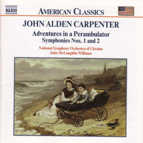 Carpenter / Williams / Nat'L Sym Orch of Ukraine: Adventures in a Perambulator / Symphonies 1 & 2