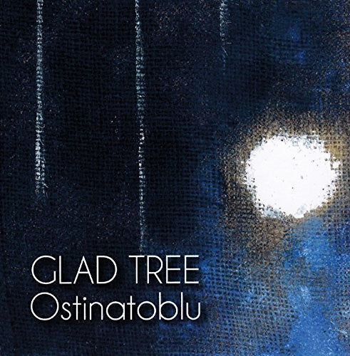 Glad Tree: Ostinatoblu