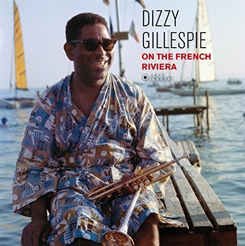 Gillespie, Dizzy: On the French Riviera