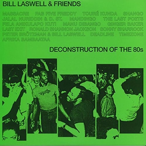 Laswell, Bill & Friends: Deconstruction of the 80S