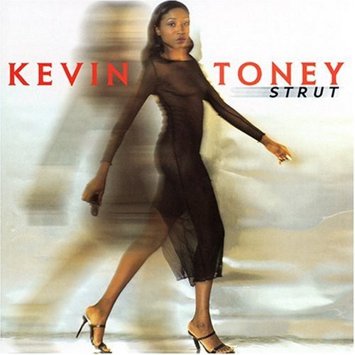 Toney, Kevin: Strut