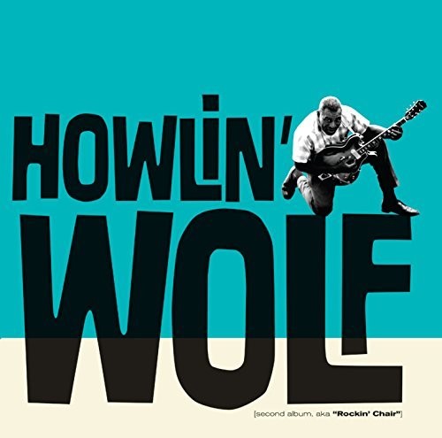 Howlin Wolf: Second Album Aka Rockin Chair + 10 Bonus Tracks