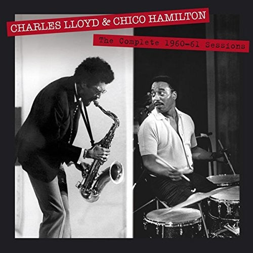 Lloyd, Charles / Hamilton, Chico Quintet: Complete 1960-1961 Sessions + 2 Bonus Tracks