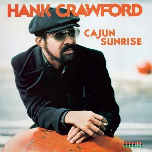 Crawford, Hank: Cajun Sunrise