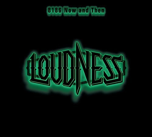 Loudness: 8186 Now & Then