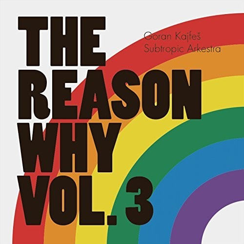 Kajfes, Goran / Subtropic Arkestra: Reason Why Vol 3