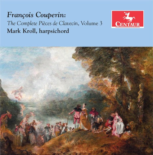 Couperin / Kroll: Complete Pieces de Clavecin Volume 3