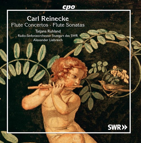 Reinecke / Ruhland / Liebreich: Flute Concertos / Flute Sonatas