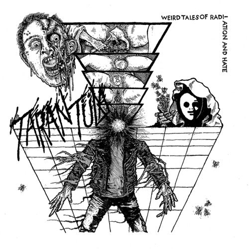 Tarantula: Weird Tales Of Radiation & Hate