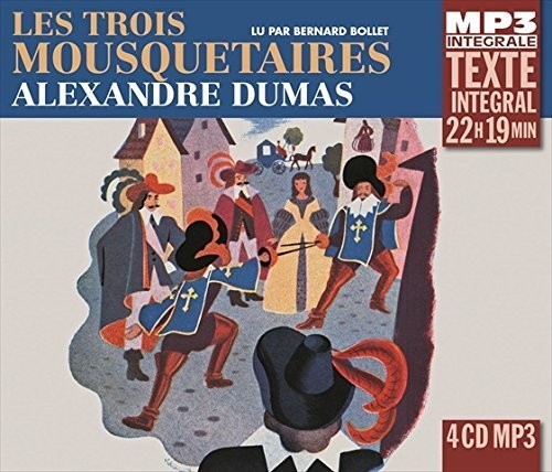 Dumas, Alexandre: Les Trois Mousquetaires, Lu Par Bernard Bollet