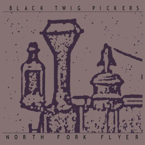 Black Twig Pickers: North Fork Flyer