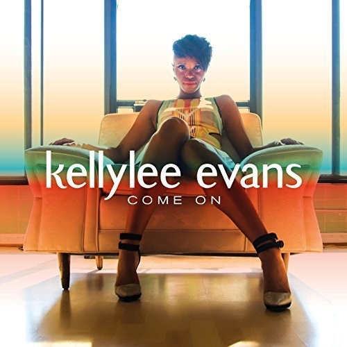 Evans, Kellylee: Come On