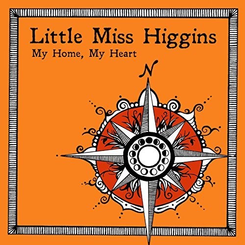 Little Miss Higgins: My Home My Heart