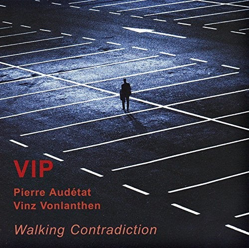 Audetate, Pierre / Vonlanthen, Vinz: Walking Contradiction