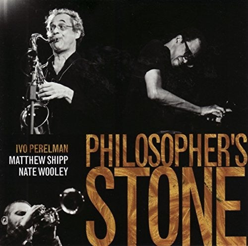 Perelman, Ivo / Shipp, Matthew / Wooley, Nate: Philosopher's Stone