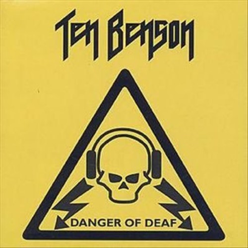 Ten Benson: Danger Of Deaf