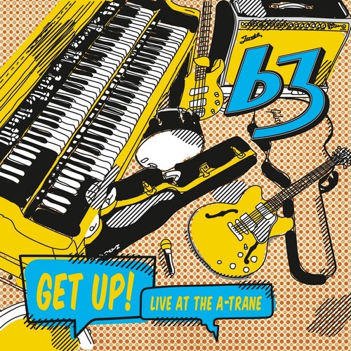 B3: Get Up! Live At The A-trane