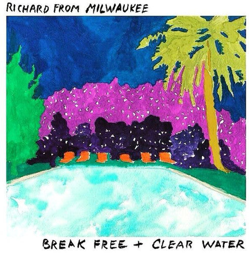 Richard From Milwaukee: Break Free + Clear Water