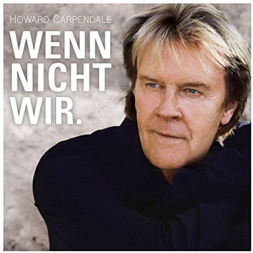 Carpendale, Howard: Wenn Nicht Wir.