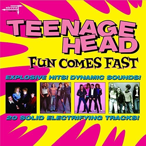 Teenage Head: Fun Comes Fast