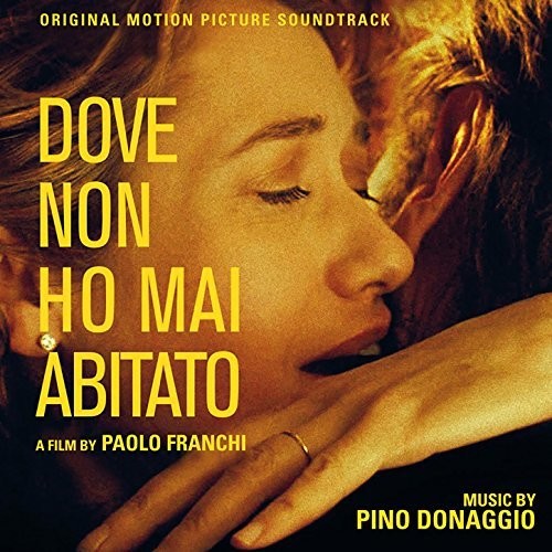 Donaggio, Pino: Dove Non Ho Mai Abitato (Where I've Never Lived) (Original Motion Picture Soundtrack)