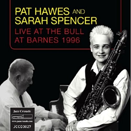 Hawes, Pat / Spencer, Sarah: Pat Hawes & Sarah Spencer Live At The Bull At Barnes