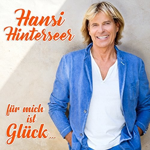 Hinterseer, Hansi: Fur Mich Ist Gluck