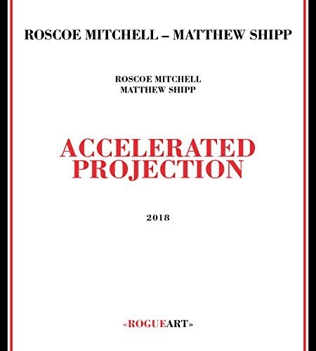 Mitchell, Roscoe / Shipp, Matthew: Accelerated Projection