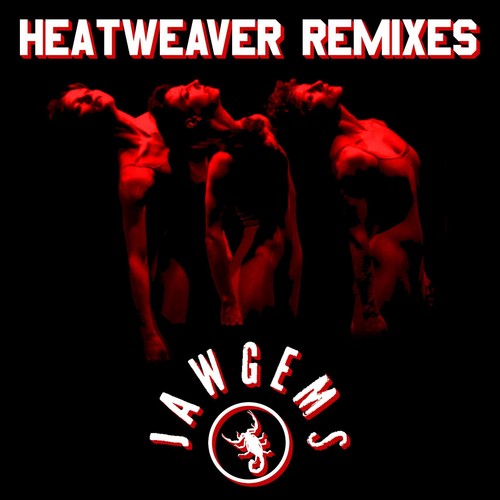 Jaw Gems: Heatweaver Remixes