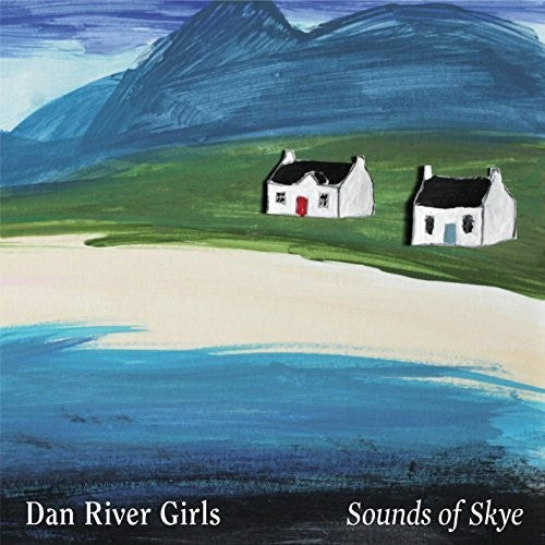 Dan River Girls: Sounds Of Skye