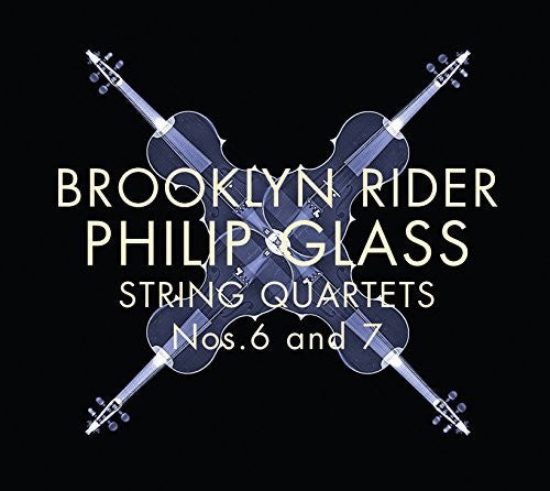 Glass / Brooklyn Rider: Glass: String Quartets Nos.6 And 7