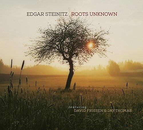 Steinitz, Edgar: Roots Unknown