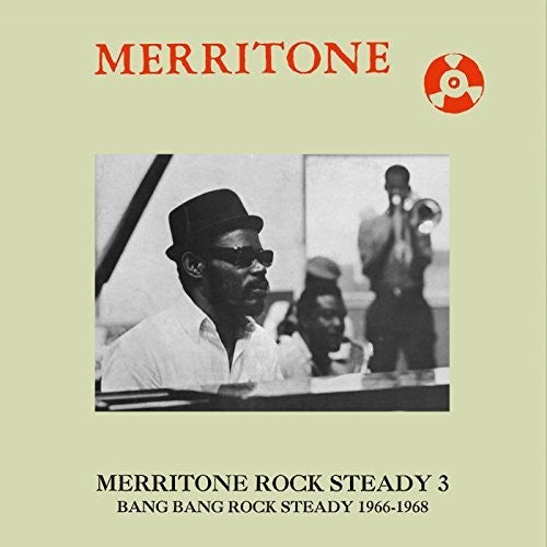 Merritone Rock Steady 3: Bang Bang Rock / Var: Merritone Rock Steady 3: Bang Bang Rock Steady 1966-1968