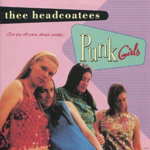 Thee Headcoatees: Punk Girls