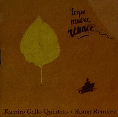 Gallo, Ramiro Quinteto / Ramirez, Roma: Lo Que Muere Renace