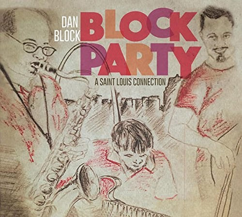 Block, Dan: Block Party - A St. Louis Reunion