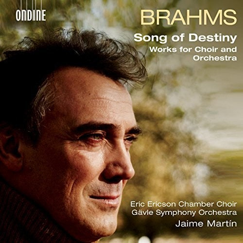 Brahms / Martin: Song of Destiny / Works for Choir & Orchestra